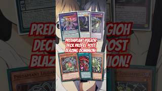 Predaplant Yugioh Deck Profile for Post Blazing Dominion