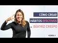 180 | Cómo crear hábitos efectivos con Beatriz Crespo