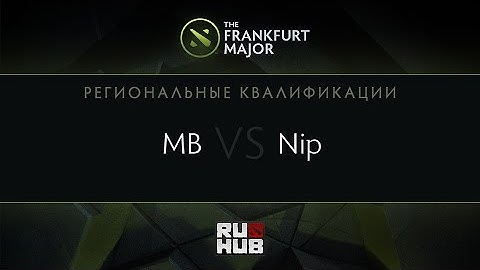 MB vs NiP, Frankfurt Major Quali, EU Round 5, Game 2