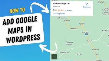 How to Add Google Maps in WordPress (with Elementor or Gutenberg)