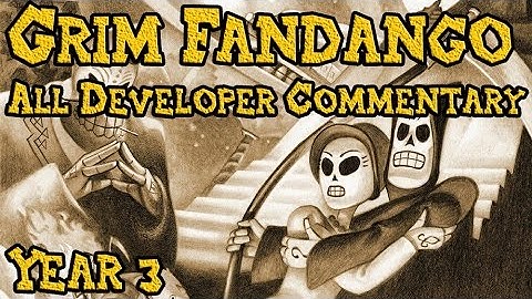 Grim Fandango - All Developer Commentary [Year 3]