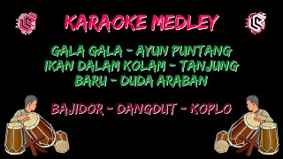 Karaoke Medley - Gala gala, Ayun Puntang, Ikan Dalam Kolam, Tanjung Baru, Duda Araban