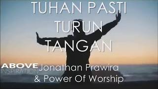 TUHAN PASTI TURUN TANGAN - Jonathan Prawira & Power Of Worship