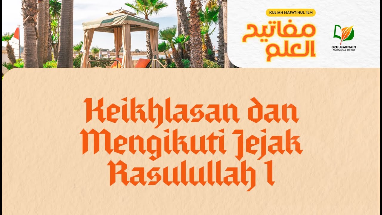 ⁣4. Keikhlasan dan Mengikuti Jejak Rasulullah 1