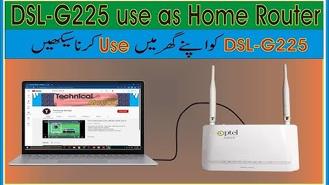 DSL G225 use as Home Router | How To Convert Ptcl Modem Into Simple WIFI Router