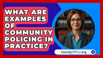 What Are Examples Of Community Policing In Practice? - CountyOffice.org