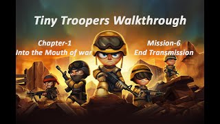 Tiny Troopers Walkthrough (PC) |Chapter:1,Into the Mouth of war |Mission:6,End Transmission|(Normal)