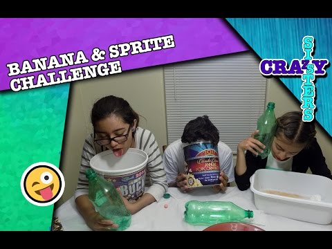 BANANA SPRITE CHALLENGE FT BRANDON CRAZY SISTERS WARNING VOMIT