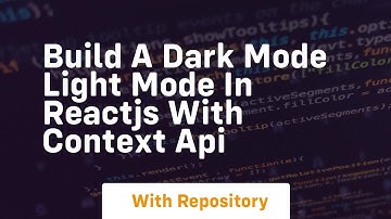 build a dark mode light mode in reactjs with context api