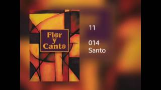 Video thumbnail of "014 Santo - Flor y Canto"
