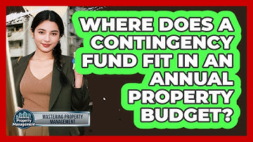 Where Does a Contingency Fund Fit in an Annual Property Budget?