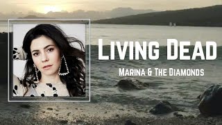 Marina and The Diamonds - Living Dead (Lyrics) 🎵