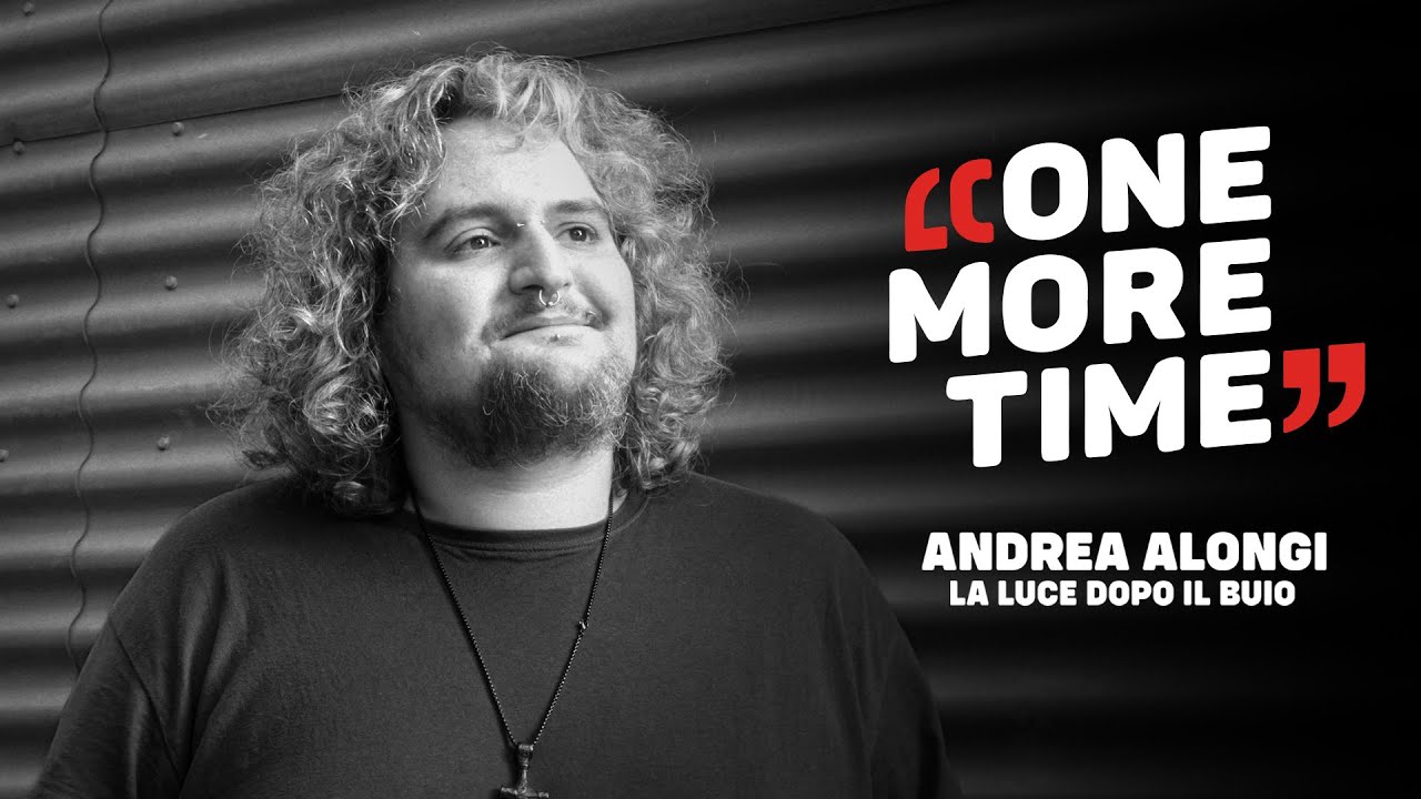 Andrea Alongi, la luce dopo il buio (docu) - One More Time
