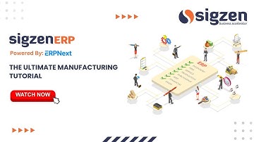 SigzenERP - The Ultimate Manufacturing Tutorial | Powered By: ERPNext-15