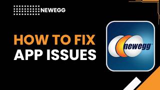 How to Fix Newegg App Issues screenshot 3