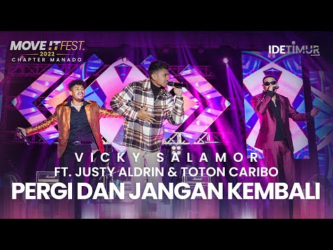 Vicky Salamor feat. Justy Aldrin & Toton Caribo - Pergi dan Jangan Kembali | MOVE IT FEST 2022