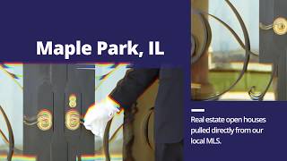 Maple Park Open Houses