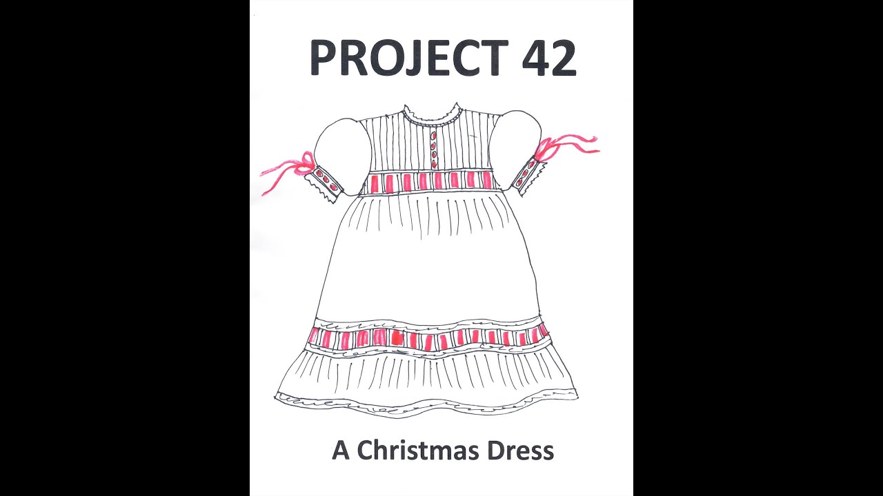 Project 42 Video 1 A Christmas Dress