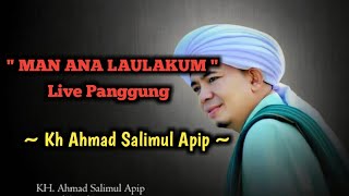 MAN ANA LAULAKUM || LIVE PANGGUNG KH AHMAD SALIMUL APIP
