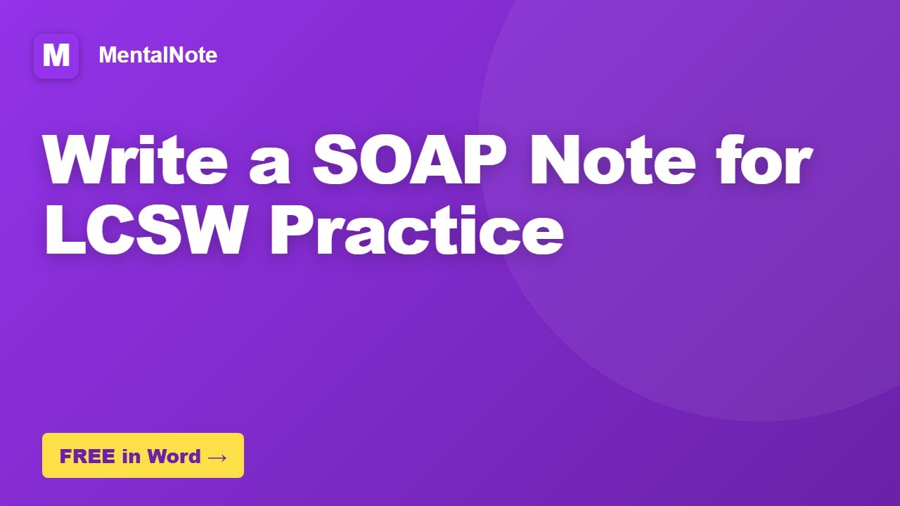 How to Write a SOAP Note for LCSW Practice