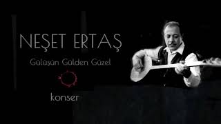 Neşet Ertaş  - Gülüşün Gülden Güzel  | Konser Kaydı Resimi