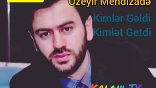 Uzeyir Mehdizade - Kimler geldi Kimler getdi Bu dunyadan