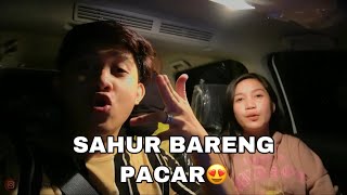 VLOG SAHUR BARENG PACAR😍 #SVLOG