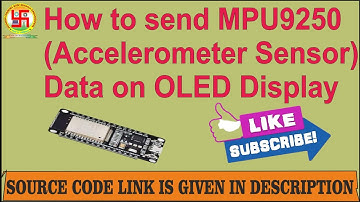 How to send MPU9250( Accelerometer Sensor) data on OLED Display