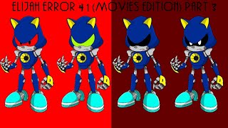 Elijah Error 41 (Movies Edition) (Part 3) @elijahdothehedgehog874