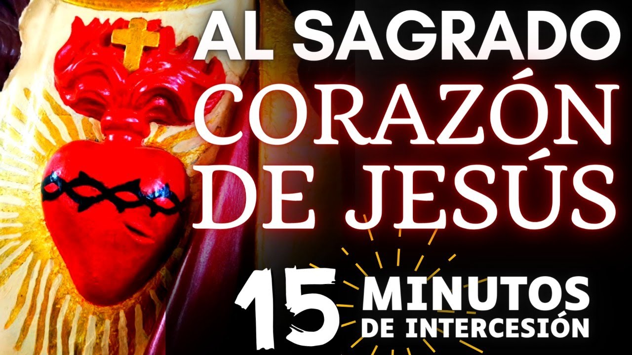 15 Minutos de Intercesión 🕯️✝️🕯️  Al Sagrado Corazón de Jesús