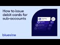How to issue debit cards for sub-accounts with Bluevine | Simplify business spending