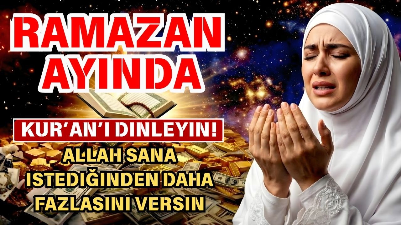 🛑 EVİNİZİ BEREKET VE ZENGİNLİKLE DOLDURAN DUA! RAMAZAN AYINDA SÜREKLİ DİNLEYİN ‼️