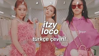 Itzy - Loco Türkçe Çeviri