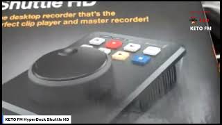 KETO FM New Blackmagic Hyperdeck Shuttle HD
