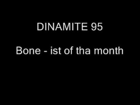 DINAMITE 95 Bone - ist of tha month