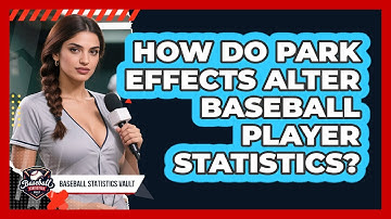 How Do Park Effects Alter Baseball Player Statistics? - Baseball Statistics Vault