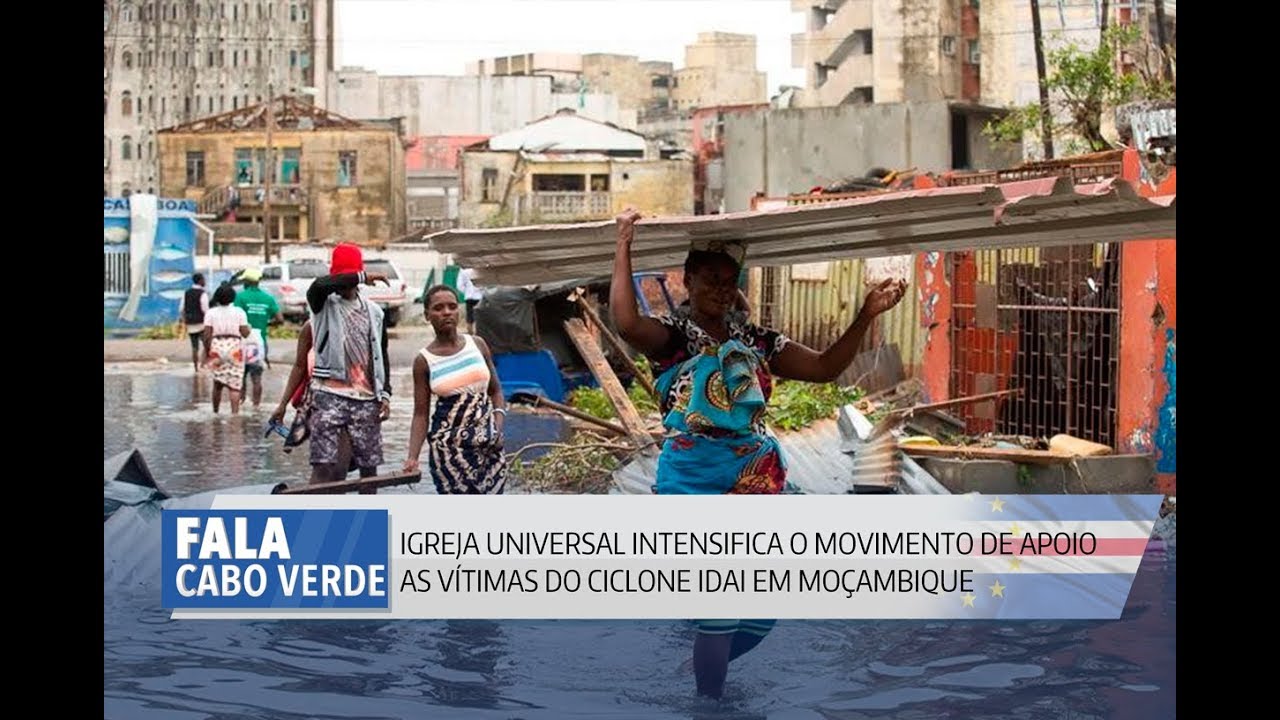 IGREJA UNIVERSAL INTENSIFICA O MOVIMENTO DE APOIO AS VÍTIMAS DO CICLONE IDAI EM MOÇAMBIQUE