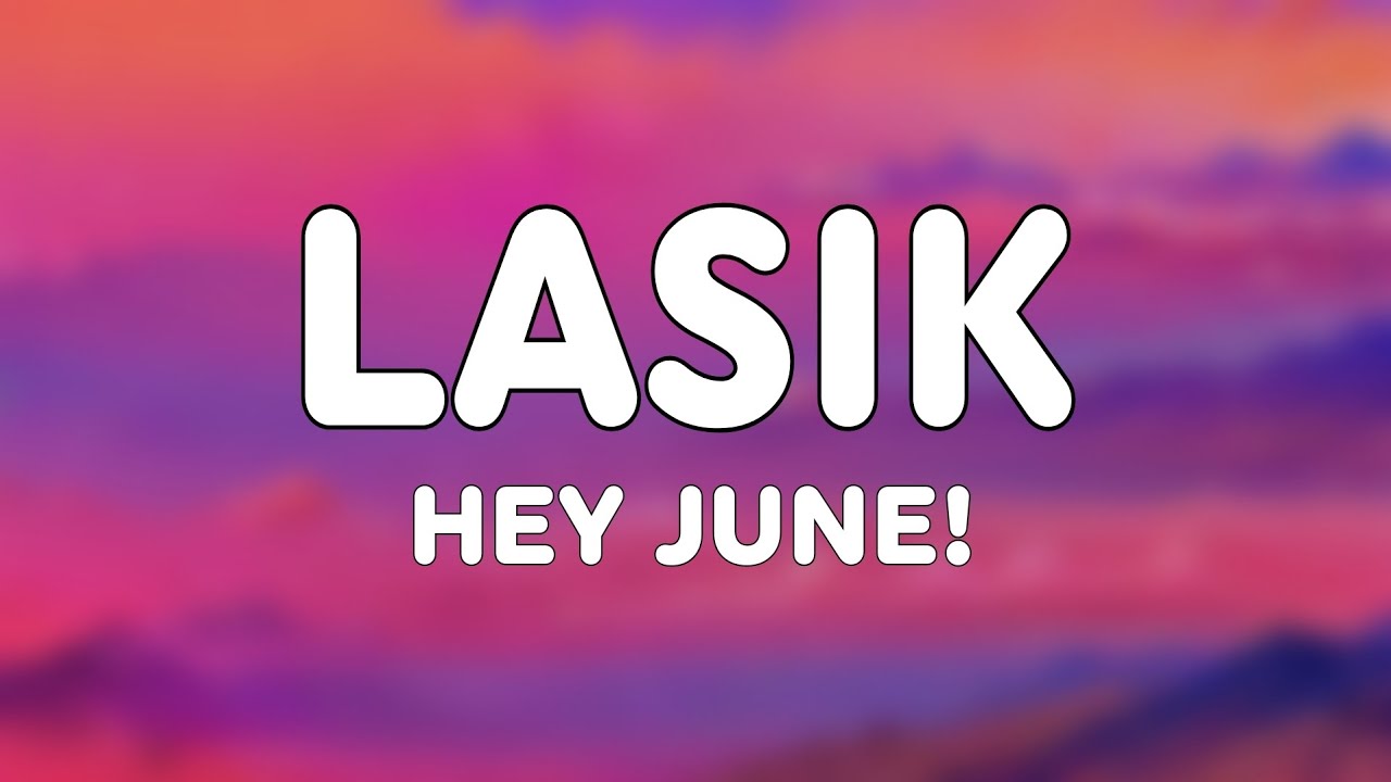 Watch Hey June! - Lasik (Lyrics) on YouTube Watch Hey June! - Lasik (Lyrics) on YouTube