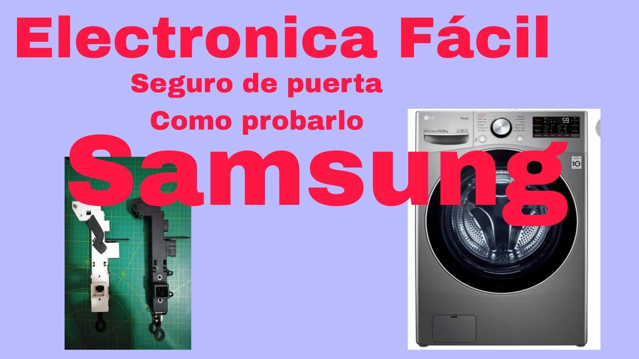 como-probar-f-cilmente-seguro-de-puerta-lavadora-samsung-inverter-carga