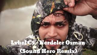 Lvbel C5 - Nerdeler Osman (Sound Hero Remix) | Sezen Aksu | Resimi