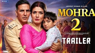 Mohra 2 - Official Trailer | Akshay Kumar | Raveena Tandon | Sunil Shetty | Mohra 2 Announcement