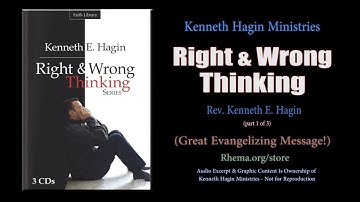 "RIGHT AND WRONG THINKING" pt.1/3  |  Rev. Kenneth E. Hagin  |  *(Copyright Protected)