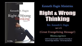 Right And Wrong Thinking Pt.13 Rev. Kenneth E. Hagin Copyright Protected
