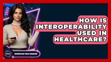 How Is Interoperability Used In Healthcare? - Emerging Tech Insider