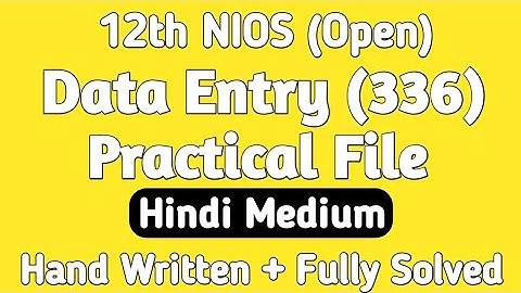 Data Entry Practical File | 12th NIOS | Hindi Medium | Hand Written + Fully Solved