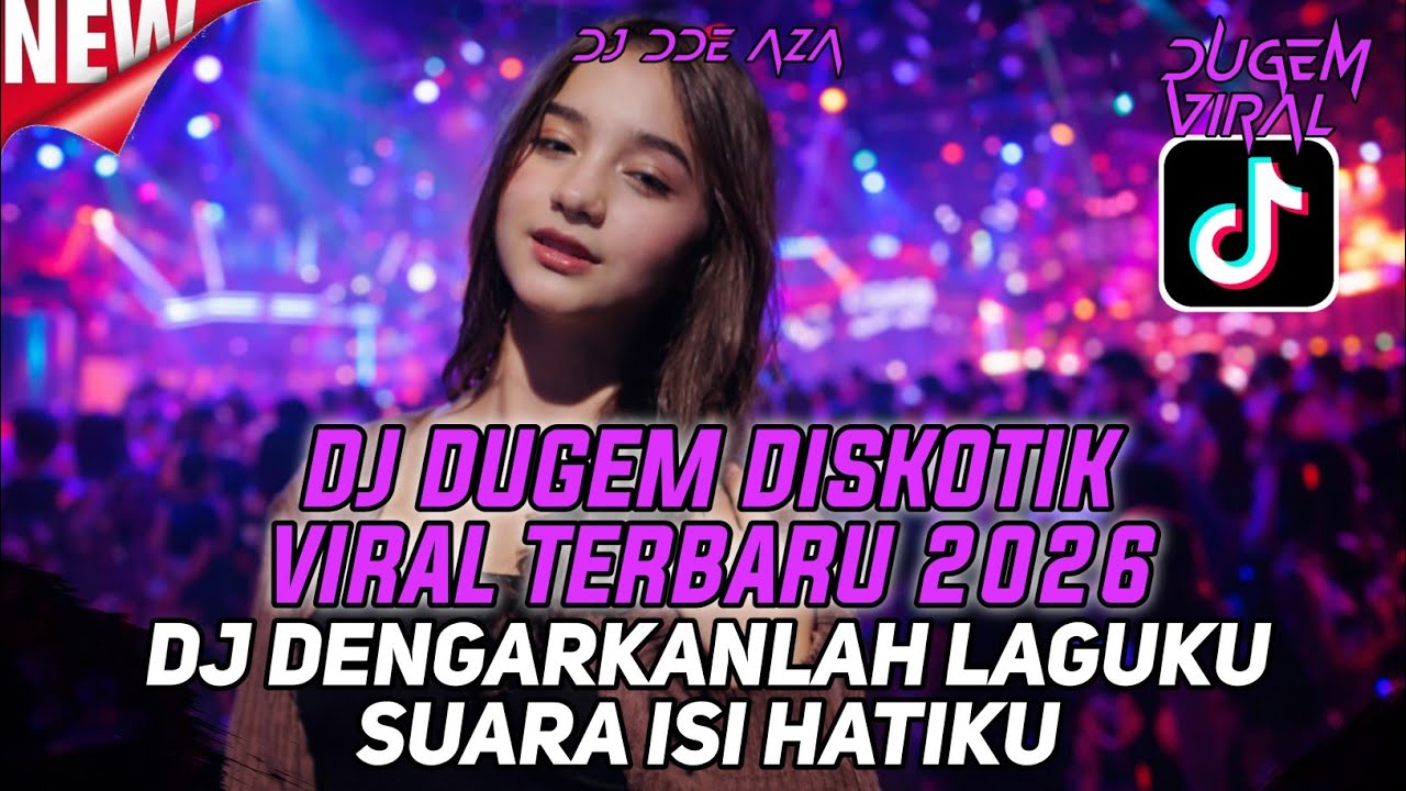 DJ DUGEM DISKOTIK VIRAL TERBARU 2026❗DJ DENGARKANLAH LAGUKU SUARA ISI HATIKU