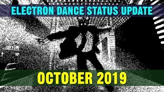Electron Dance Status Report: Oct 2019