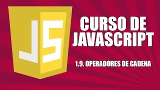 Curso de Javascript - 1.09. Operadores de cadena