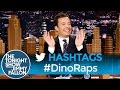 Hashtags: #DinoRaps