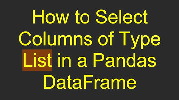 How to Select Columns of Type List in a Pandas DataFrame